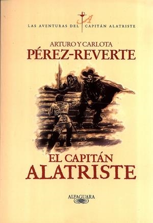 CAPITAN ALATRISTE, EL (CAPITÁN ALATRISTE, 1) | 9788420483535 | PEREZ-REVERTE, ARTURO Y CARLOTA | Galatea Llibres | Llibreria online de Reus, Tarragona | Comprar llibres en català i castellà online