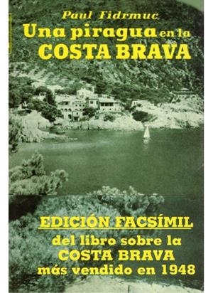 PIRAGUA EN LA COSTA BRAVA, UNA | 9788470823145 | FIDRMUC, PAUL | Galatea Llibres | Librería online de Reus, Tarragona | Comprar libros en catalán y castellano online
