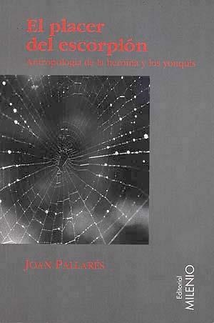 PLACER DEL ESCORPION.ANTROPOLOGIA DE LA HEROINA Y | 9788492150274 | PALLARES, JOAN | Galatea Llibres | Llibreria online de Reus, Tarragona | Comprar llibres en català i castellà online