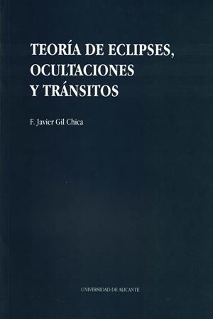 TEORIA DE ECLIPSES, OCULTACIONES Y TRANSITOS | 9788479082703 | GIL CHICA, F. J. | Galatea Llibres | Llibreria online de Reus, Tarragona | Comprar llibres en català i castellà online