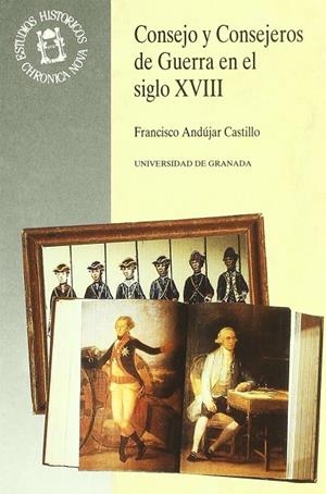 CONSEJO Y CONSEJEROS DE GUERRA EN EL SIGLO XVIII | 9788433822284 | ANDÚJAR CASTILLO, F | Galatea Llibres | Librería online de Reus, Tarragona | Comprar libros en catalán y castellano online