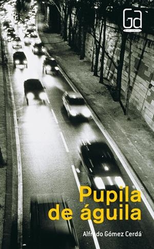 PUPILA DE AGUILA | 9788434827646 | GOMEZ CERDA, ALFREDO | Galatea Llibres | Llibreria online de Reus, Tarragona | Comprar llibres en català i castellà online
