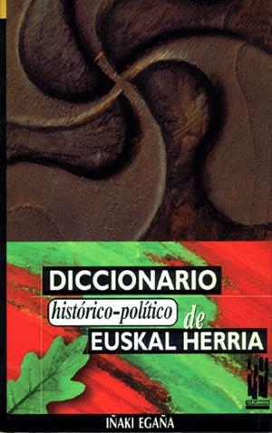 DICCIONARIO HISTORICO-POLITICO DE EUSKAL HERRIA | 9788481360394 | EGAÑA. IÑAKI | Galatea Llibres | Librería online de Reus, Tarragona | Comprar libros en catalán y castellano online