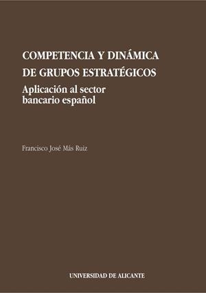 COMPETENCIA Y DINAMICA DE GRUPOS ESTRATEGICOS | 9788479082802 | MAS RUIZ, FRANCISCO JOSE | Galatea Llibres | Llibreria online de Reus, Tarragona | Comprar llibres en català i castellà online