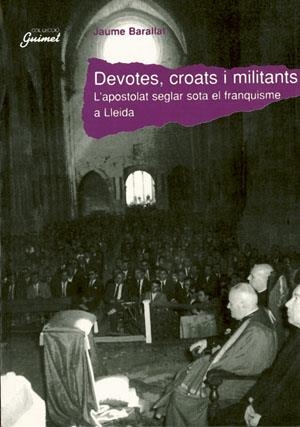 DEVOTES, CROATS I MILITANTS | 9788479353759 | BARALLAT, JAUME | Galatea Llibres | Llibreria online de Reus, Tarragona | Comprar llibres en català i castellà online