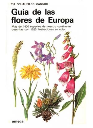 GUIA DE LAS FLORES DE EUROPA | 9788428205870 | SCHAUER, THOMAS ; CASPARI, CLAUS | Galatea Llibres | Librería online de Reus, Tarragona | Comprar libros en catalán y castellano online