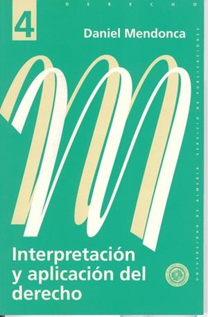 INTERPRETACION Y APLICACION DEL DERECHO | 9788482400693 | MENDOCA, DANIEL | Galatea Llibres | Llibreria online de Reus, Tarragona | Comprar llibres en català i castellà online