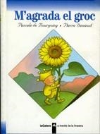 M'AGRADA EL GROC | 9788424667061 | BOURGOING, PASCALE DE | Galatea Llibres | Llibreria online de Reus, Tarragona | Comprar llibres en català i castellà online