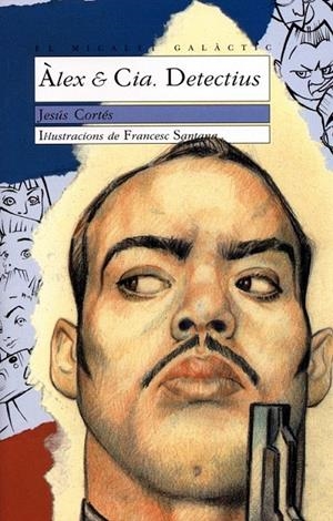 ALEX & CIA.DETECTIUS | 9788476602751 | CORTES, JESUS | Galatea Llibres | Llibreria online de Reus, Tarragona | Comprar llibres en català i castellà online
