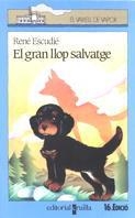 GRAN LLOP SALVATGE, EL | 9788476291290 | Escudié, Rene | Galatea Llibres | Librería online de Reus, Tarragona | Comprar libros en catalán y castellano online