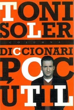 DICCIONARI POC UTIL | 9788483003152 | SOLER, TONI | Galatea Llibres | Librería online de Reus, Tarragona | Comprar libros en catalán y castellano online
