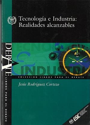 TECNOLOGIA E INDUSTRIA:REALIDAD ALCANZABLES | 9788473561587 | RODRIGUEZ CORTEZO, JESUS | Galatea Llibres | Llibreria online de Reus, Tarragona | Comprar llibres en català i castellà online
