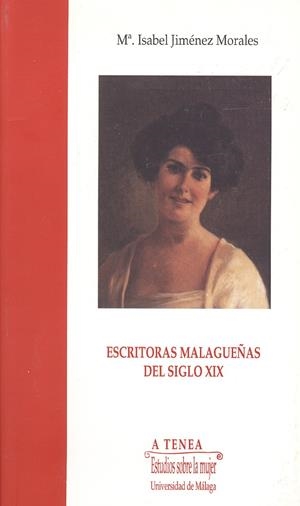 ESCRITORAS MALAGUEÑAS DEL SIGLO XIX | 9788474966268 | JIMÉNEZ MORALES, Mª ISABEL | Galatea Llibres | Llibreria online de Reus, Tarragona | Comprar llibres en català i castellà online