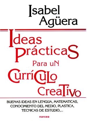 IDEAS PRACTICAS PARA UN CURRICULO CREATIVO | 9788427711914 | AGUERA, ISABEL | Galatea Llibres | Llibreria online de Reus, Tarragona | Comprar llibres en català i castellà online