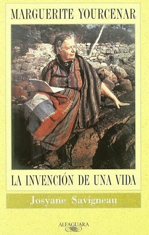 MARGUERITE YOURCENAR : LA INVENCION DE UNA VIDA | 9788420426808 | SAVIGNEAU, JOSYANE | Galatea Llibres | Librería online de Reus, Tarragona | Comprar libros en catalán y castellano online