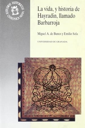 VIDA Y HISTORIA DE HAYRRADIN, LLAMADO BARBARROJA | 9788433822819 | BUNES, M. A/SOLA, E | Galatea Llibres | Librería online de Reus, Tarragona | Comprar libros en catalán y castellano online