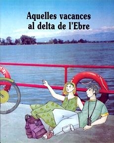 AQUELLES VACANCES AL DELTA DE L'EBRE | 9788489622500 | MARTÍ COMES, RAMON | Galatea Llibres | Llibreria online de Reus, Tarragona | Comprar llibres en català i castellà online