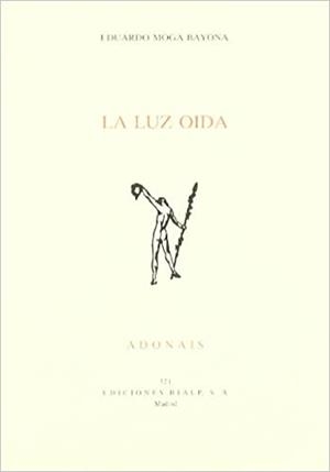 LUZ OIDA, LA | 9788432131011 | MOGA BAYONA, EDUARDO | Galatea Llibres | Llibreria online de Reus, Tarragona | Comprar llibres en català i castellà online