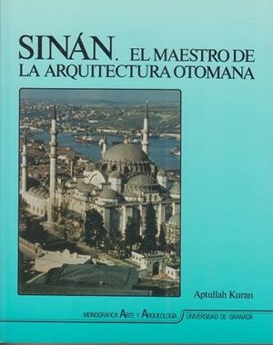 SINAN.EL MAESTRO DE LA ARQUITECTURA OTOMANA | 9788433823076 | KURAN, APTULLAN | Galatea Llibres | Llibreria online de Reus, Tarragona | Comprar llibres en català i castellà online