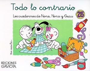 TODO LO CONTRARIO Nº25.CUADERNOS DE NENE, NENA Y G | 9788439289722 | FRANCISCO CAPDEVILA BLANCO | Galatea Llibres | Llibreria online de Reus, Tarragona | Comprar llibres en català i castellà online