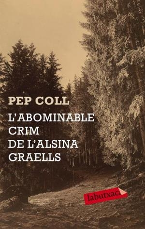 ABOMINABLE CRIM DE L'ALSINA GRAELLS | 9788499300658 | COLL, PEP | Galatea Llibres | Llibreria online de Reus, Tarragona | Comprar llibres en català i castellà online