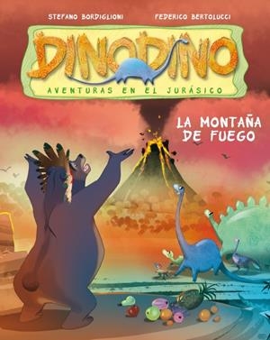 DINODINO LA MONTAÑA DE FUEGO | 9788448830007 | BERTOLUCCI,FEDERICO/BORDIGLIONI,STEFANO | Galatea Llibres | Librería online de Reus, Tarragona | Comprar libros en catalán y castellano online