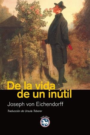 DE LA VIDA DE UN INÚTIL | 9788492403370 | EICHENDORFF, JOSEPH | Galatea Llibres | Librería online de Reus, Tarragona | Comprar libros en catalán y castellano online