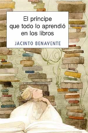 PRINCIPE QUE TODO LO APRENDIO EN LOS LIBROS, EL | 9788426137753 | BENAVENTE, JACINTO | Galatea Llibres | Llibreria online de Reus, Tarragona | Comprar llibres en català i castellà online
