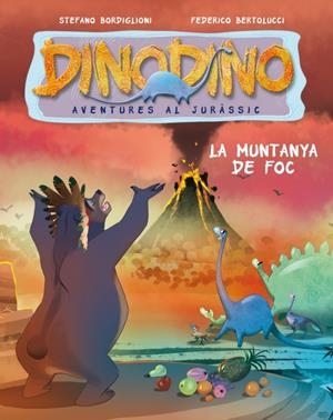 DINODINO LA MUNTANYA DE FOC | 9788448830014 | BERTOLUCCI,FEDERICO/BORDIGLIONI,STEFANO | Galatea Llibres | Librería online de Reus, Tarragona | Comprar libros en catalán y castellano online