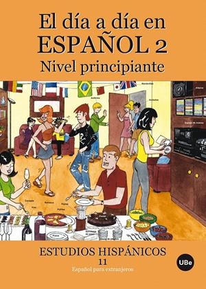 DIA A DIA EN ESPAÑOL 2. NIVEL PRINCIPIANTE | 9788447534296 | MIÑANO LÓPEZ, JULIA/LÓPEZ RIPOLL, SÍLVIA/ESPAÑOL GIRALT, MIREIA/GINER GUIX, SUSANA/ÁLVAREZ RAMOS, DÁ | Galatea Llibres | Librería online de Reus, Tarragona | Comprar libros en catalán y castellano online