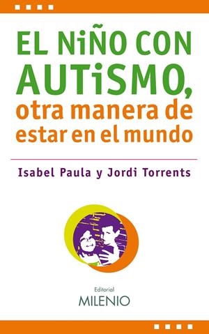 NIÑO CON AUTISMO OTRA MANERA DE VIVIR EL MUNDO | 9788497433341 | TORRENS, JORDI | Galatea Llibres | Librería online de Reus, Tarragona | Comprar libros en catalán y castellano online