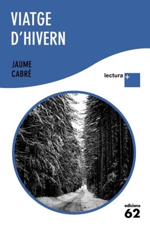 VIATGE D'HIVERN (LECTURA PLUS) | 9788429765359 | CABRÉ, JAUME | Galatea Llibres | Llibreria online de Reus, Tarragona | Comprar llibres en català i castellà online