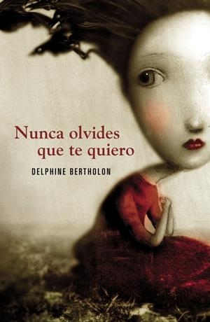 NUNCA OLVIDES QUE TE QUIERO | 9788425343841 | BERTHOLON, DELPHINE | Galatea Llibres | Librería online de Reus, Tarragona | Comprar libros en catalán y castellano online