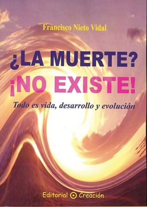 MUERTE, LA ¡NO EXISTE! | 9788495919434 | NIETO VIDAL, FRANCISCO | Galatea Llibres | Librería online de Reus, Tarragona | Comprar libros en catalán y castellano online