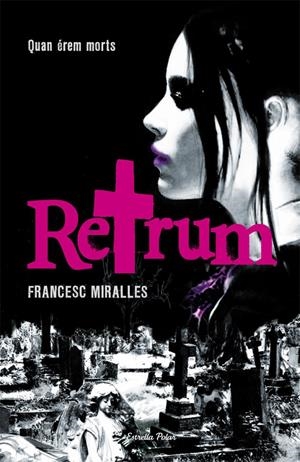 RETRUM, QUAN EREM MORTS | 9788499321059 | MIRALLES, FRANCESC | Galatea Llibres | Llibreria online de Reus, Tarragona | Comprar llibres en català i castellà online