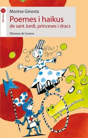 POEMES I HAIKUS DE SANT JORDI | 9788496726826 | GINESTA, MONTSE | Galatea Llibres | Librería online de Reus, Tarragona | Comprar libros en catalán y castellano online