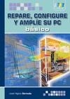 REPARE, CONFIGURE Y AMPLIE SU PC BASICO | 9788492650279 | HOGINIO CERNUDA, JOSE | Galatea Llibres | Llibreria online de Reus, Tarragona | Comprar llibres en català i castellà online