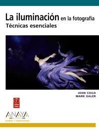 LA ILUMINACION EN LA FOTOGRAFIA | 9788441527041 | CHILD, JOHN | Galatea Llibres | Librería online de Reus, Tarragona | Comprar libros en catalán y castellano online