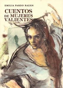 CUENTOS DE MUJERES VALIENTES | 9788496745476 | PARDO BAZÁN, EMILIA | Galatea Llibres | Llibreria online de Reus, Tarragona | Comprar llibres en català i castellà online