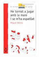 HE TORNAT A JUGAR AMB LA MARE I SE M'HA ESPATLLAT | 9788466125468 | OBIOLS, MIQUEL | Galatea Llibres | Llibreria online de Reus, Tarragona | Comprar llibres en català i castellà online