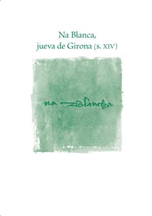 BLANCA, JUEVA DE GIRONA S.XIV | 9788493716202 | MALAGARRIGA, ASSUMPCIO | Galatea Llibres | Librería online de Reus, Tarragona | Comprar libros en catalán y castellano online