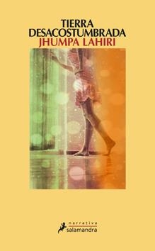 TIERRA DESACOSTUMBRADA | 9788498382716 | LAHIRI, JHUMPA | Galatea Llibres | Llibreria online de Reus, Tarragona | Comprar llibres en català i castellà online