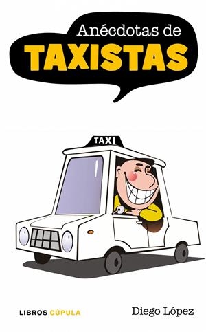 ANÉCDOTAS DE TAXISTAS | 9788448067793 | PÉREZ, DIEGO | Galatea Llibres | Llibreria online de Reus, Tarragona | Comprar llibres en català i castellà online