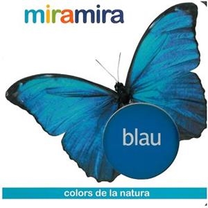MIRAMIRA. COLORS DE LA NATURA. BLAU | 9788499320823 | AUTORS DIVERSOS | Galatea Llibres | Librería online de Reus, Tarragona | Comprar libros en catalán y castellano online