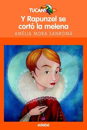 Y RAPUNZEL SE CORTO LA MELENA | 9788423678396 | MORA SANROMA, AMELIA | Galatea Llibres | Librería online de Reus, Tarragona | Comprar libros en catalán y castellano online