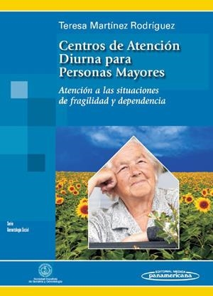 CENTROS DE ATENCIÓN DIURNA PARA PERSONAS MAYORES | 9788498352849 | MARTÍNEZ RODRÍGUEZ, TERESA | Galatea Llibres | Llibreria online de Reus, Tarragona | Comprar llibres en català i castellà online
