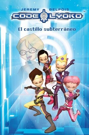 CODIGO LYOKO EL CASTILLO SUBTERRANEO | 9788420405827 | BELPOIS, JEREMY | Galatea Llibres | Librería online de Reus, Tarragona | Comprar libros en catalán y castellano online