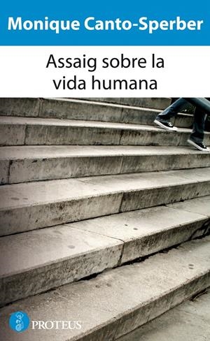 ASSAIG SOBRE LA VIDA HUMANA | 9788493750893 | CANTO-SPERBER, MONIQUE | Galatea Llibres | Librería online de Reus, Tarragona | Comprar libros en catalán y castellano online