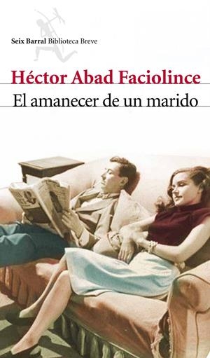 AMANECER DE UN MARIDO, EL | 9788432212840 | ABAD FACIOLINCE, HÉCTOR | Galatea Llibres | Llibreria online de Reus, Tarragona | Comprar llibres en català i castellà online