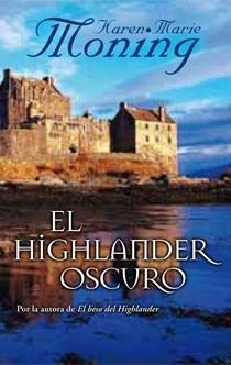HIGHLANDER OSCURO, EL | 9788498723458 | MONING, KAREN MARIE | Galatea Llibres | Llibreria online de Reus, Tarragona | Comprar llibres en català i castellà online